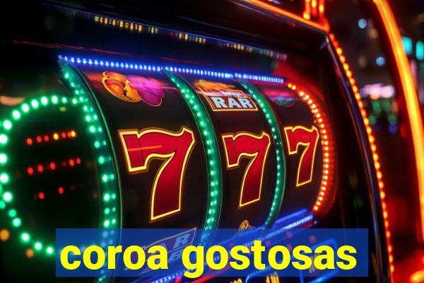 coroa gostosas